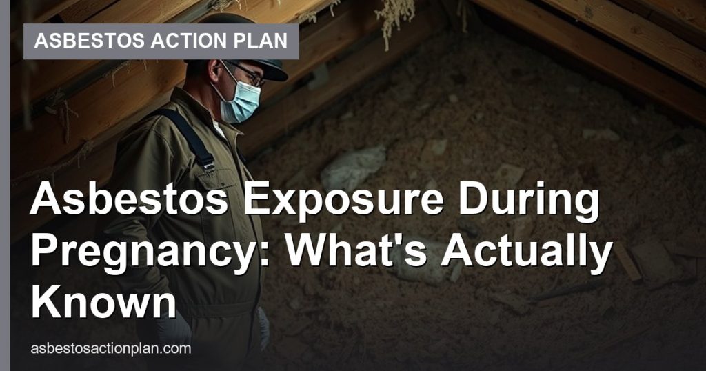 Asbestos Exposure During Pregnancy: What's Actually Known